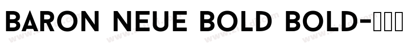 Baron Neue Bold Bold字体转换